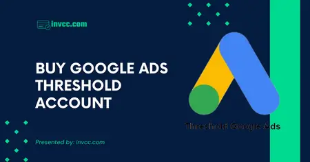 Google Ads Threshold Account Buy