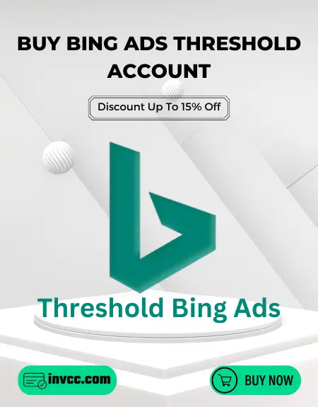 Buy Bing Ads Threshold Account