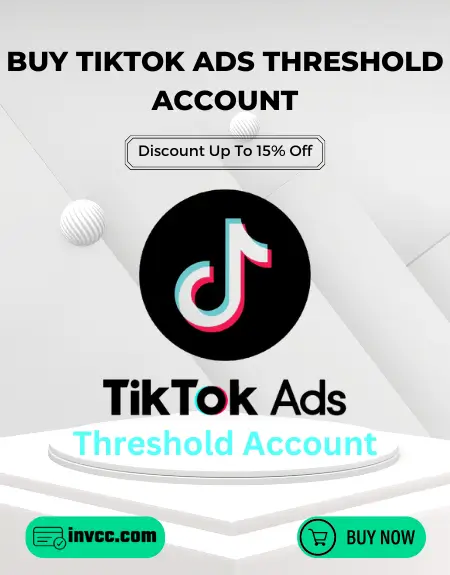 Buy TikTok Ads Threshold Account